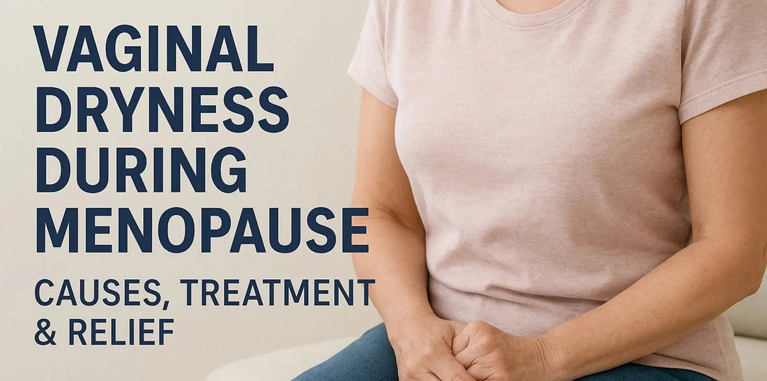 Vaginal Dryness During Menopause: Causes, Treatment & Relief Goldman Laboratories
